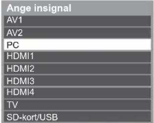Ange insignal AV1 AV2 PC HDMI1 HDMI2 HDMI3 HDMI4 TV SD-kort/USB