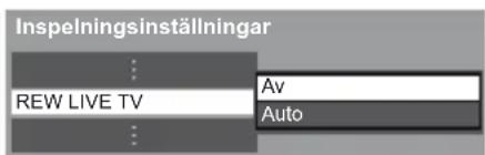Inspelningsinställningar ... REW LIVE TV Av Auto