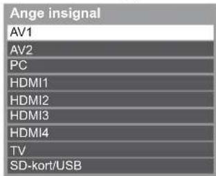 Ange insignal AV1 AV2 PC HDMI1 HDMI2 HDMI3 HDMI4 TV SD-kort/USB