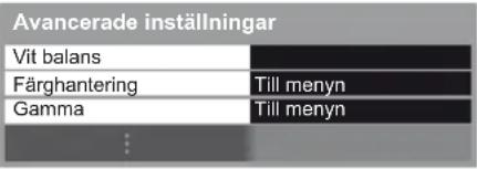 Avancerade inställningar Vit balans Färghantering Till menyn Gamma Till menyn