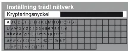 Inställning trådl nätverk Krypteringsnyckel A B C D E F G H I J K L M N O P Q R S T U v w x Y z 0 1 2 3 4 5 6 7 8 9 ! : # a b c d e g h j k l m n p q r a t u v w k y z () = - * _ @ / % & ? .. = S [ ] + < > ( ) | ^ \