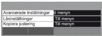 Avancerade inställningar Låsinställningar Kopiera justering ... Till menyn Till menyn Till menyn