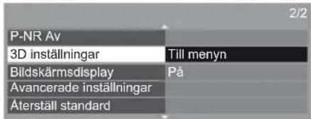 P-NR Av 3D inställningar Bildskärmsdisplay Avancerade inställningar Äterställ standard Till menyn På 2/2