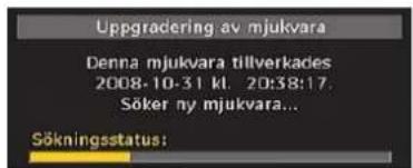 Uppgradering av mjukvara Denna mjukvara tillverkades 2008-10-31 kl. 20:38:17. Söker ny mjukvara... Sökningsstatus: