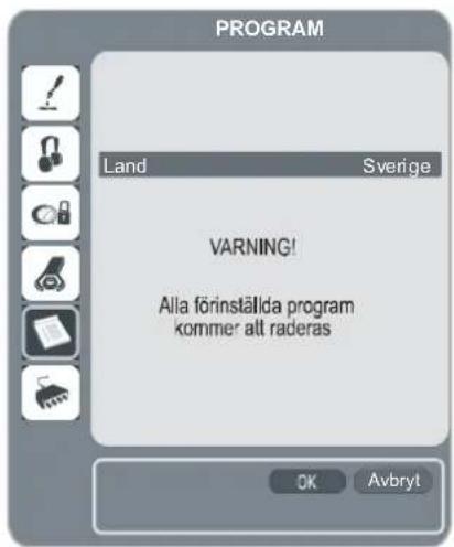 PROGRAM Land Sverige VARNING! Alla förinställda program kommer alt raderas OK Avbryt