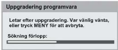 Uppgradering programvara Letar efter uppgradering. Var vänlig vänta, eller tryck MENY för att avbryta. Sökning förlopp: