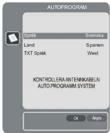 AUTOPROGRAM Språk Svenska Land Spanien TXT Språk West KONTROLLERA ANTENNKABELN AUTO.PROGRAMM.SYSTEM OK Angra