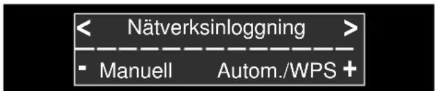< Nätverksinloggning > - Manuell Autom./WPS +