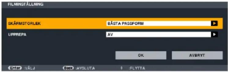 FILMINSTÄLLNING SKÄRMSTORLEK BÄSTA PASSFORM UPPREPA AV OK AVERYT Enter :VÄLJ Back:AVSILUTA :FLYTTA