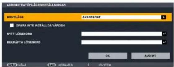 ADMINISTRATÖRLÅGEINSTÄLLNINGAR MENYLÅCE AVANCERAT SPARA INTE INSTÄLLDA VÄRDER NYTT LÖGENORD BEKRÅFTA LÖGENORD OK AVGRYT Enter OK/LI Back AVSLUTA S JPLYTTA