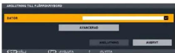 ANSLUTNING TILL PJÄRPSKRYBORD DATOR AYANCERAD ANSLUTNING AVSRYT Enter VÄLI Eas: AVSUTA F: ELYVTA