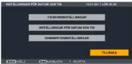 INSTALLINGAR FÖR DATUM OCH TID 19:01 2011 LÖR 00:00 TIDSZONSINSTALLINGAR INSTALLINGAR FÖR DATUM OCH TID SOMMARTIESINSTALLINGAR TILL BAKA