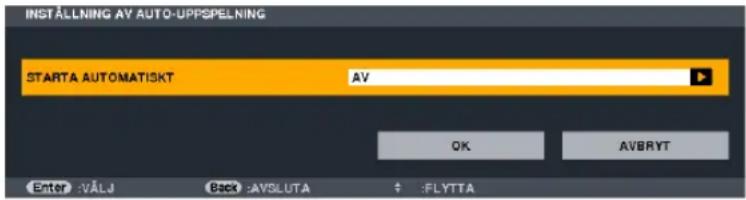 INSTALLNING AV AUTO-UPPSPELNING STARTA AUTOMATISKT AV OK AVBRYT Enter :VÄLJ Back :AVSLUTA + :FLYTTA