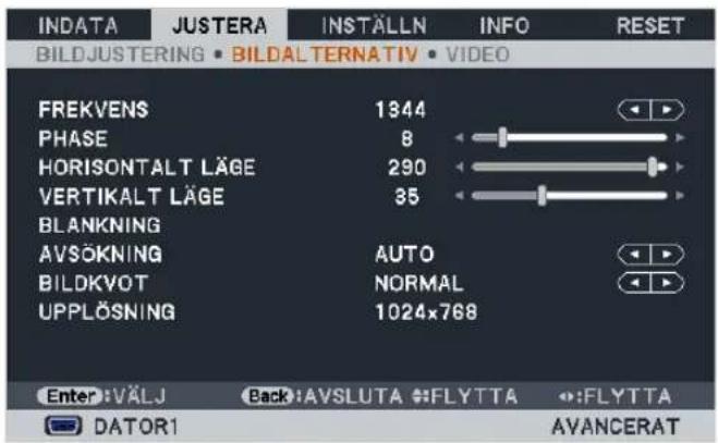 INDATA JUSTERA INSTÄLLN INFO RESET BILDJUSTERING • BILDALTERNATIV • VIDEO FREKVENS 1344 PHASE 8 HORIZONTALT LÄGE 290 VERTIKALT LÄGE 35 BLANKNING AVSÖKNING AUTO BILDKVOT NORMAL UPPLÖSNING 1024x768 Enter: VÄLJ Back: AVSLUTA: FLYTTA: FLYTTA DATOR1 AVANCERAT
