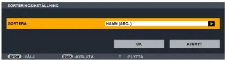 SORTERINGSINSTALLNING SORTERA NAMN (ABC.) OK AVBRYT Enter :VÄLJ Back :AVSLUTA :FLYTTA