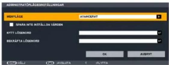 ADMINISTRATÖRLÄGESINSTÄLLNINGAR MENYLÅGE AYANCERAT SPARA INTE INSTÄLLDA VÄRDEN NYTT LÖGENORD BEKRÅPTA LÖGENORD OK AVBRYT Enter VAL... AVOLUTA E FLYTTA