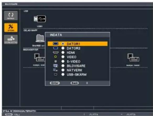 INDATA DATOR1 DATOR2 HDMI VIDEO S-VIDEO BILDVISARE NÄTVERK USB-SKARM Enter Back STALL IN VONING/ALTERNATY. DATA VALU PLATTA ALVTTA