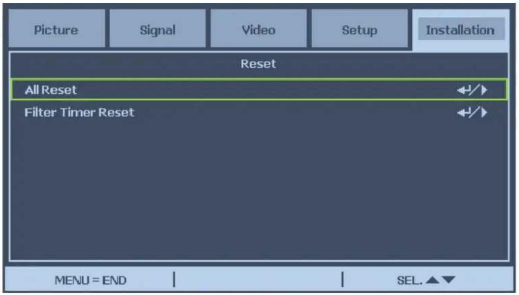 Picture Signal Video Setup Installation Reset All Reset Filter Timer Reset MENU = END SEL.▲▼