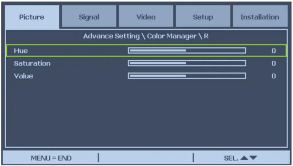 Picture Signal Video Setup Installation Advance Setting \ Color Manager \ R Hue 0 Saturation 0 Value 0 MENU = END SEL.▲▼