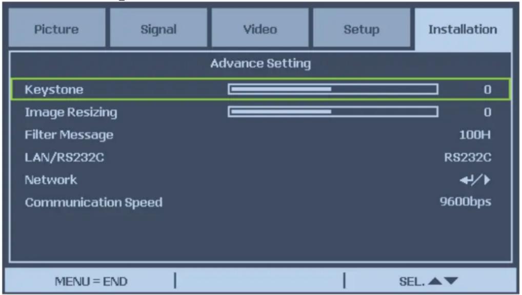Picture Signal Video Setup Installation Advance Setting Keystone 0 Image Resizing 0 Filter Message 100H LAN/RS232C RS232C Network ←/→ Communication Speed 9600bps MENU = END SEL.▲▼