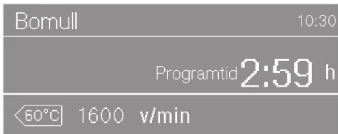 Bomull 10:30 Programtid 2:59 h 60°C 1600 v/min