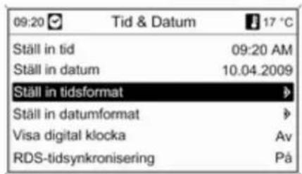 09:20 Tid & Datum 17 °C Ställ in tid 09:20 AM Ställ in datum 10.04.2009 Ställ in tidsformat Ställ in datumformat Visa digital klocka Av RDS-tidsynkronisering På