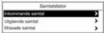 Samtalslistor Inkommande samtal Utgående samtal Missade samtal