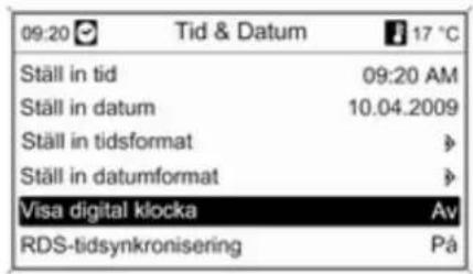 09:20 Tid & Datum 17 °C Ställ in tid 09:20 AM Ställ in datum 10.04.2009 Ställ in tidsformat > Ställ in datumformat > Visa digital klocka Av RDS-tidsynkronisering På