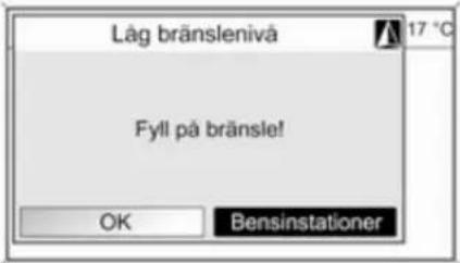 Låg bränslenivå Fyll på bränsle! OK Bensinstationer