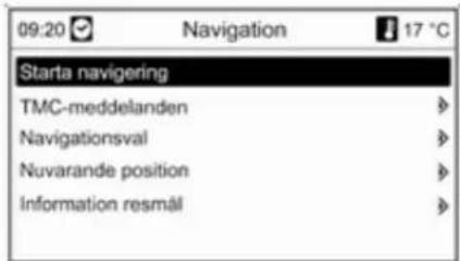 09:20 Navigation 17 °C Starta navigering TMC-meddelanden Navigationsval Nuvarande position Information resmål