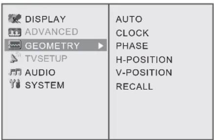 DISPLAY ADVANCED GEOMETRY TVSETUP AUDIO SYSTEM AUTO CLOCK PHASE H-POSITION V-POSITION RECALL