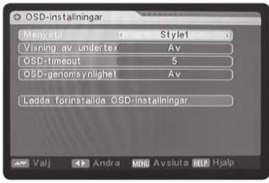OSD-inställningar Menystil Style1 Visning av undertex Av OSD-timeout 5 OSD-genomsynlighet Av Ladda förinställda OSD-inställningar Valj Andra MENU Avsluta HELP Hjalp