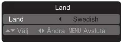 Land Land Swedish Välj Ändra MENU Avsluta