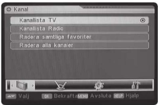 Kanal Kanallista TV Kanallista Radio Radera samtliga favoriter Radera alla kanaler Valj OK Bekrafta MEN AVsluta HELP Hjalp