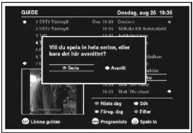 GUIDE Onsdag, aug 26 10:36 1 SVT1 Västnytt 2 SVT2 Västnytt 3 TV2 4 T 5 T 6 T 7 T Vill du spela in hela serlon, eller bara det här avsnittel? Serio Avenitt Nästa dag Sök Föreg. dag Filter Programinfo Spela In