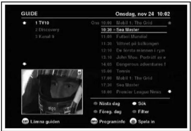 GUIDE Onsdag, nov 24 10:02 1 TV10 2 Discovery 3 Kanal 9 Ons 10.00 Mobil 1: The Grid 10:30 - Sea Master 11.00 Futbol Mundial 11.30 Vittnet på balkongen 12:10 De första männen i rym 12.10 John Woe. Porträtt av e 14.05 Dangerous adventures ! 15.00 Tennis 17.00 Mobil 1: The Grid 17.30 Sea Master 18.00 Premier League News Nästa dag Sök Föreg. dag Filter Programinfo Spela in Lämna guiden