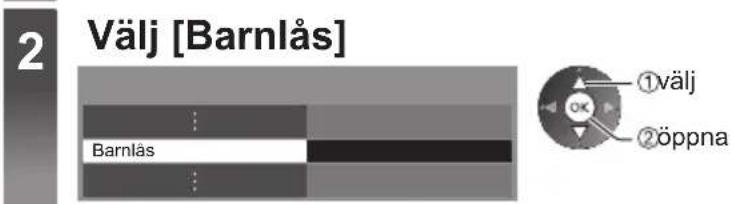 2 Välj [Barnlås] Barnlås ①välj ②öppna