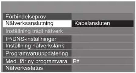Förbindelseprov Nätverksanslutning Kabelansluten Inställning trädl nätverk IP/DNS-inställningar Inställning nätverkslänk Programvaruuppdatering Med. för ny programvara På Nätverksstatus