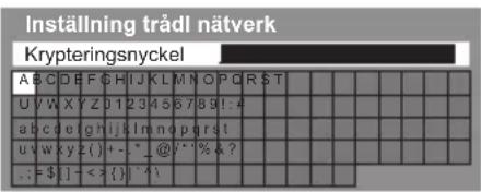 Inställning trädl nätverk Krypteringsnyckel A B C D E F G H I J K L M N O P Q R S T U Y W X Y Z 1 2 3 4 5 6 7 8 9 : # a b c d e g h i j k l n o p q r s t u x w k y z ( ) + - . _ @ / * % & ? .. = $ ] + < > { } ! ^ ? ,, = $ ] + < > { } ! ^ ?