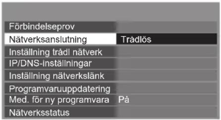 Förbindelseprov Nätverksanslutning Trådlös Inställning trådl nätverk IP/DNS-instälningar Inställning nätverkslänk Programvaruuppdatering Med. för ny programvara På Nätverksstatus