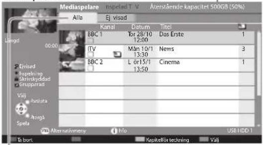 Mediaspelare nspelad T V Äterstående kapacitet 500GB (50%) Alla Ej visod Kanal Datum Titel BBC 1 Tör 28/10 Dos Erste 1 12:00 ITV Mån 10/1 News 3 13:30 BBC 2 L örl 15/1 Cinema 1 13:50 Evised Spelning Aktivitätsdad Grupprad Välj Modata Norgå Spela Alternativemery Info USB I DD-1 To bolt Kapitellör technring Välj