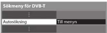 Sökmeny för DVB-T Autosökning Till menyn