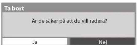 Ta bort Är de säker på att du vill radera? Ja Nej