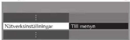 Nätverksinställningar Till menyn