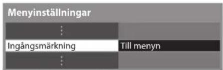 Menyinställningar : Ingångsmärkning Till menyn :