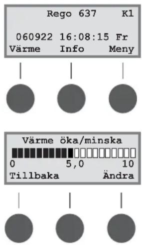 Rego 637 K1 060922 16:08:15 Fr Värme Info Meny Värme öka/minska 0 5,0 10 Tillbaka Ändra