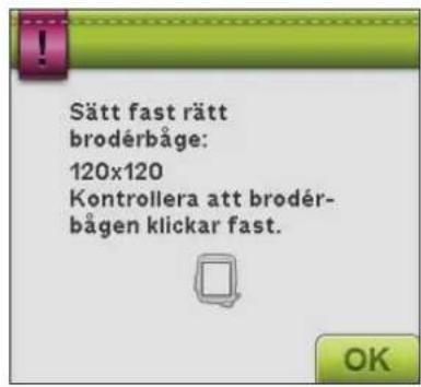 Sätt fast rätt brodérbåge: 120x120 Kontrollera att brodér- bågen klickar fast.