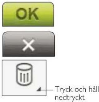 OK × Tryck och håll nedtryckt