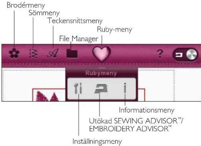 Brodérmeny Sömmeny Teckensnittsmeny Ruby-meny File Manager Rubymeny Informationsmeny Utökad SEWING ADVISOR™/ EMBROIDERY ADVISOR™ Inställningsmeny