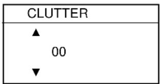 CLUTTER ▲ 00 ▼